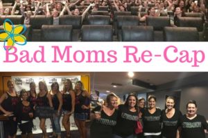 Bad Moms Re-Cap