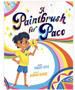 Must-Read Children's Books Cover Art of A Paintbrush for Paco